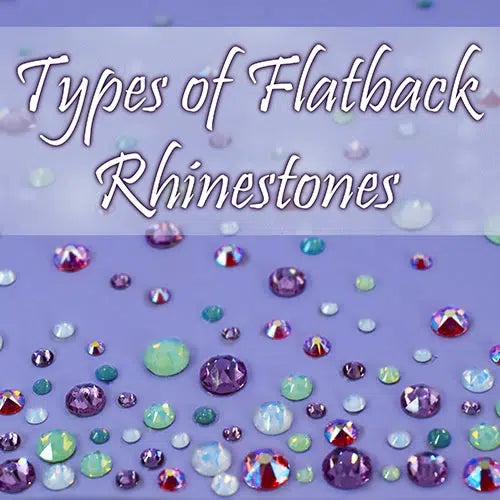 Types of Flatback Rhinestones