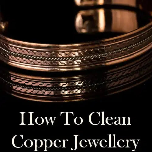 How to Clean Copper Jewelry: A Complete Guide