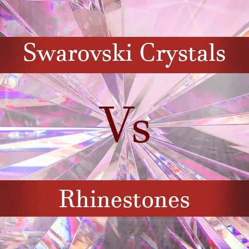 Swarovski Crystals VS Rhinestones